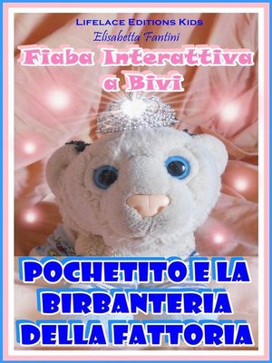 cover image of Pochetito e la Birbanteria della Fattoria--Fiaba Interattiva a Bivi